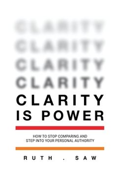 portada Clarity is Power: How to stop comparing and step into your personal authority 