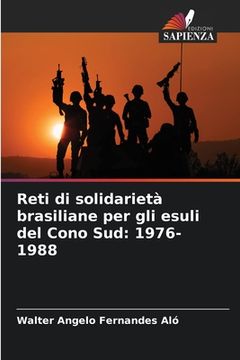 portada Reti di solidarietà brasiliane per gli esuli del Cono Sud: 1976-1988 (en Italiano)
