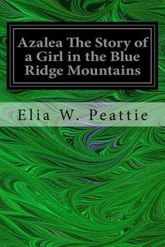 portada Azalea The Story of a Girl in the Blue Ridge Mountains (en Inglés)