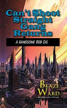 portada Can't Shoot Straight Gang Returns: A Handsome Rob Gig (en Inglés)