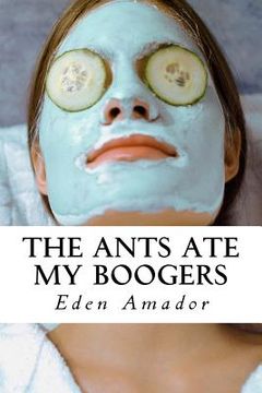 portada The Ants Ate My Booger (en Inglés)