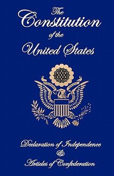 portada the constitution of the united states, declaration of independence, and articles of confederation (en Inglés)