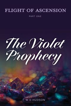 portada Flight of Ascension, Part One: The Violet Prophecy (in English)