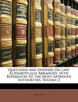 portada questions and answers on law: alphabetically arranged. with references to the most approved authorities, volume 2 (en Inglés)