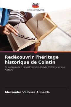 portada Redécouvrir l'héritage historique de Colatin (en Francés)