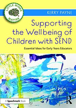 portada Supporting the Wellbeing of Children With Send: Essential Ideas for Early Years Educators (Little Minds Matter) (in English)