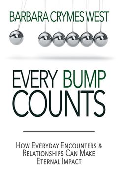 portada Every Bump Counts: How Everyday Encounters and Relationships Can Make an Eternal Impact (en Inglés)