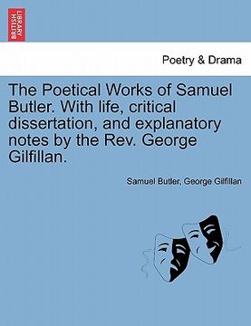 portada the poetical works of samuel butler. with life, critical dissertation, and explanatory notes by the rev. george gilfillan. (en Inglés)