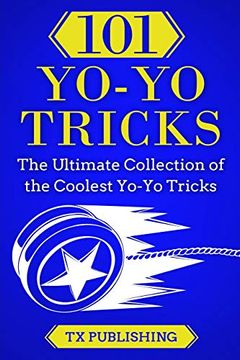 portada 101 Yo-Yo Tricks: The Ultimate Collection of the Coolest Yo-Yo Tricks (en Inglés)