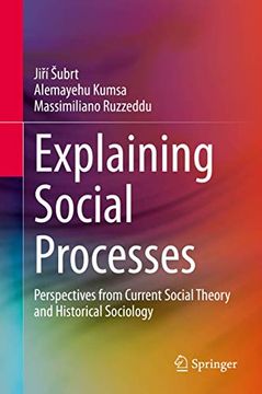 portada Explaining Social Processes: Perspectives from Current Social Theory and Historical Sociology (en Inglés)