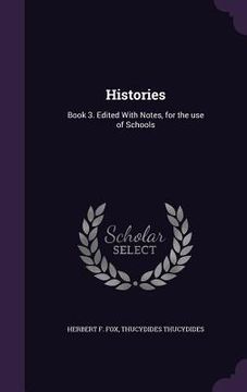 portada Histories: Book 3. Edited With Notes, for the use of Schools (en Inglés)