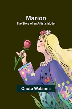 portada Marion: The Story of an Artist's Model (en Inglés)