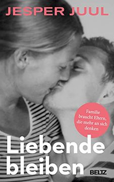 portada Liebende Bleiben: Familie Braucht Eltern, die Mehr an Sich Denken (in German)