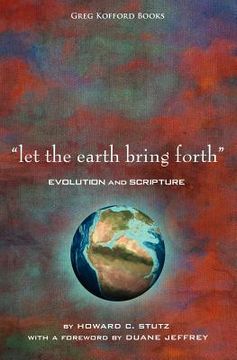 portada let the earth bring forth: evolution and scripture