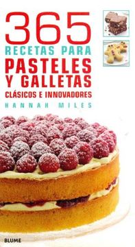 Libro 365 Recetas Para Pasteles y Galletas, Hannah Miles, ISBN  9788480768726. Comprar en Buscalibre