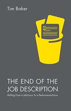 portada The end of the job Description: Shifting From a Job-Focus to a Performance-Focus (en Inglés)