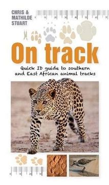 portada On Track: Quick id Guide to Southern and East African Animal Tracks (Quick id Guides) (en Inglés)