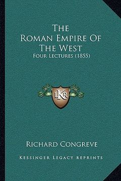 portada the roman empire of the west: four lectures (1855) (en Inglés)