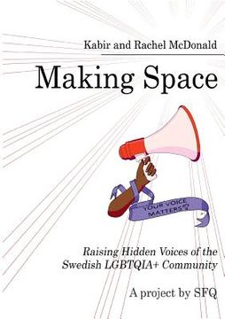 portada Making Space: Raising Hidden Voices of the Swedish LGBTQIA+ Community (en Inglés)