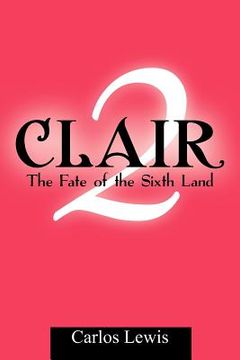 portada clair 2: the fate of the sixth land (en Inglés)