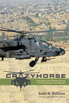 portada Crazyhorse: Flying Apache Attack Helicopters With the 1st Cavalry Division in Iraq, 2006–2007 (en Inglés)