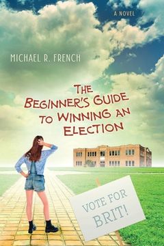 portada The Beginner's Guide to Winning an Election (in English)