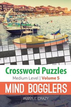 portada Crossword Puzzles Medium Level: Mind Bogglers Vol. 5