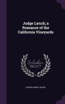 portada Judge Lynch; a Romance of the California Vineyards