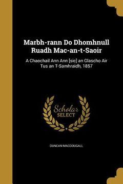 portada Marbh-rann Do Dhomhnull Ruadh Mac-an-t-Saoir: A Chaochail Ann Ann [sic] an Glascho Air Tus an T-Samhraidh, 1857 (in English)