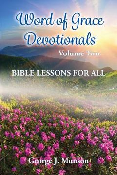 portada Word of Grace Devotionals: Volume Two: Bible Lessons for All (en Inglés)