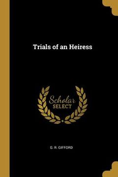 portada Trials of an Heiress (en Inglés)