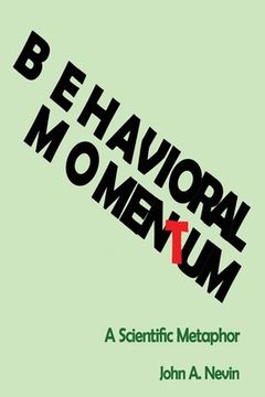 portada Behavioral Momentum: A Scientific Metaphor (en Inglés)