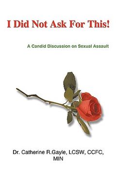portada i did not ask for this: a candid discussion on sexual assault (en Inglés)