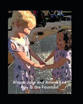 portada Alayna June and Ameya Lee Play in the Fountain (in English)
