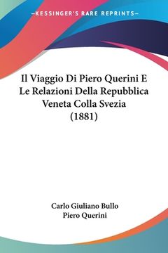 portada Il Viaggio Di Piero Querini E Le Relazioni Della Repubblica Veneta Colla Svezia (1881) (in Italian)