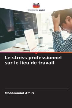 portada Le stress professionnel sur le lieu de travail (en Francés)