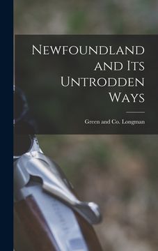 portada Newfoundland and its Untrodden Ways (in English)