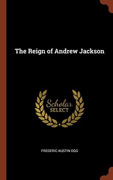 portada The Reign of Andrew Jackson