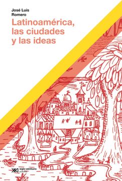 portada Latinoamérica, las Ciudades y las Ideas