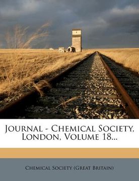 portada journal - chemical society, london, volume 18... (en Inglés)