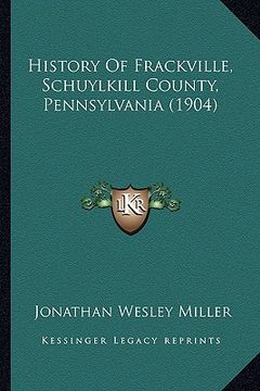 portada history of frackville, schuylkill county, pennsylvania (1904) (en Inglés)