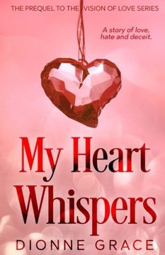 portada My Heart Whispers: The Prequel (The Vision of Love Series)