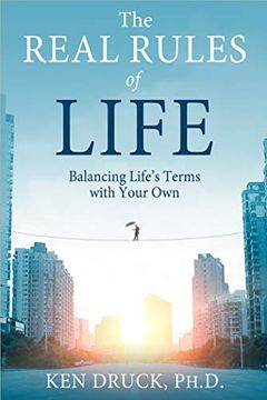 portada The Real Rules of Life: Balancing Life's Terms With Your own (en Inglés)