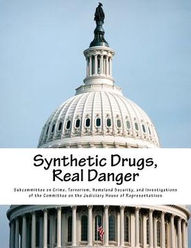 portada Synthetic Drugs, Real Danger (en Inglés)
