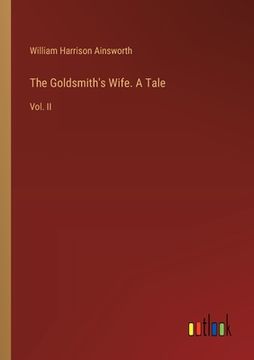 portada The Goldsmith's Wife. A Tale: Vol. II (en Inglés)