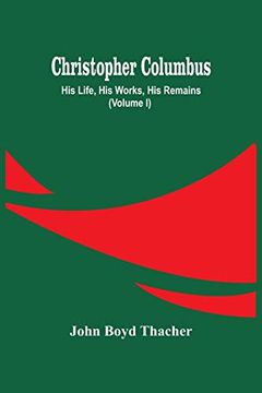 portada Christopher Columbus: His Life, his Works, his Remains (Volume i) (in English)