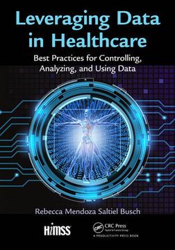 portada Leveraging Data in Healthcare: Best Practices for Controlling, Analyzing, and Using Data (en Inglés)