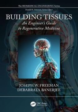 portada Building Tissues: An Engineer's Guide to Regenerative Medicine (Biomedical Engineering) (in English)