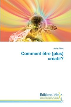 portada Comment être (plus) créatif? (in French)