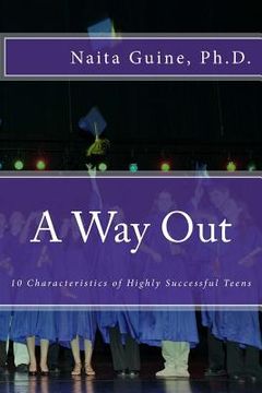 portada A Way Out: 10 Characteristics of Highly Successful Teens (en Inglés)
